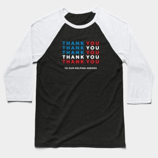 Thank You To Our Helping Heroes Baseball T-Shirt
